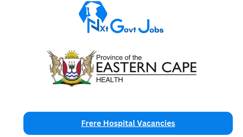 New X1 Frere Hospital Vacancies 2024 | Apply Now @www.echealth.gov.za for Floor Nurses, Admin Jobs